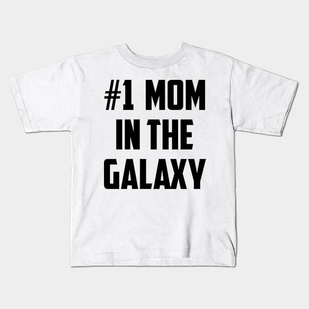 #1 Mom In the Galaxy Number One Black Kids T-Shirt by sezinun